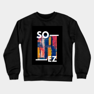 So ez Crewneck Sweatshirt